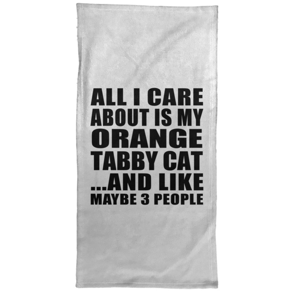 All I Care About Is My Orange Tabby Cat - Hand Towel