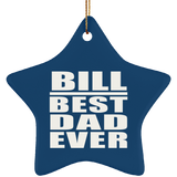 Bill Best Dad Ever - Star Ornament