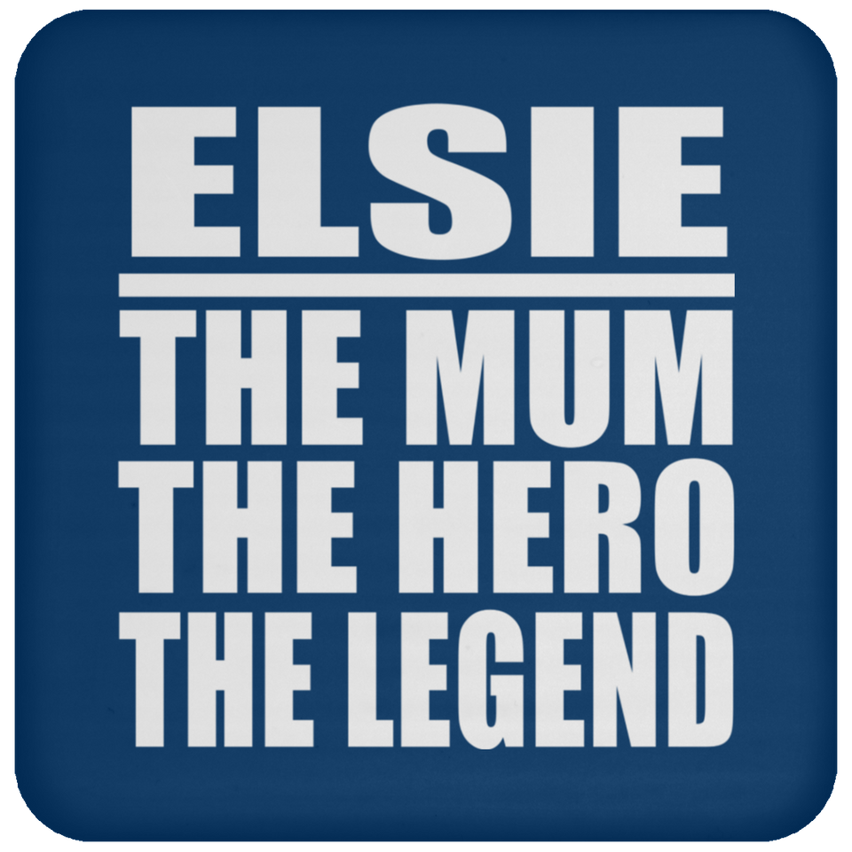 Elsie The Mum The Hero The Legend - Drink Coaster
