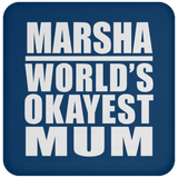 Marsha World's Okayest Mum - Drink Coaster