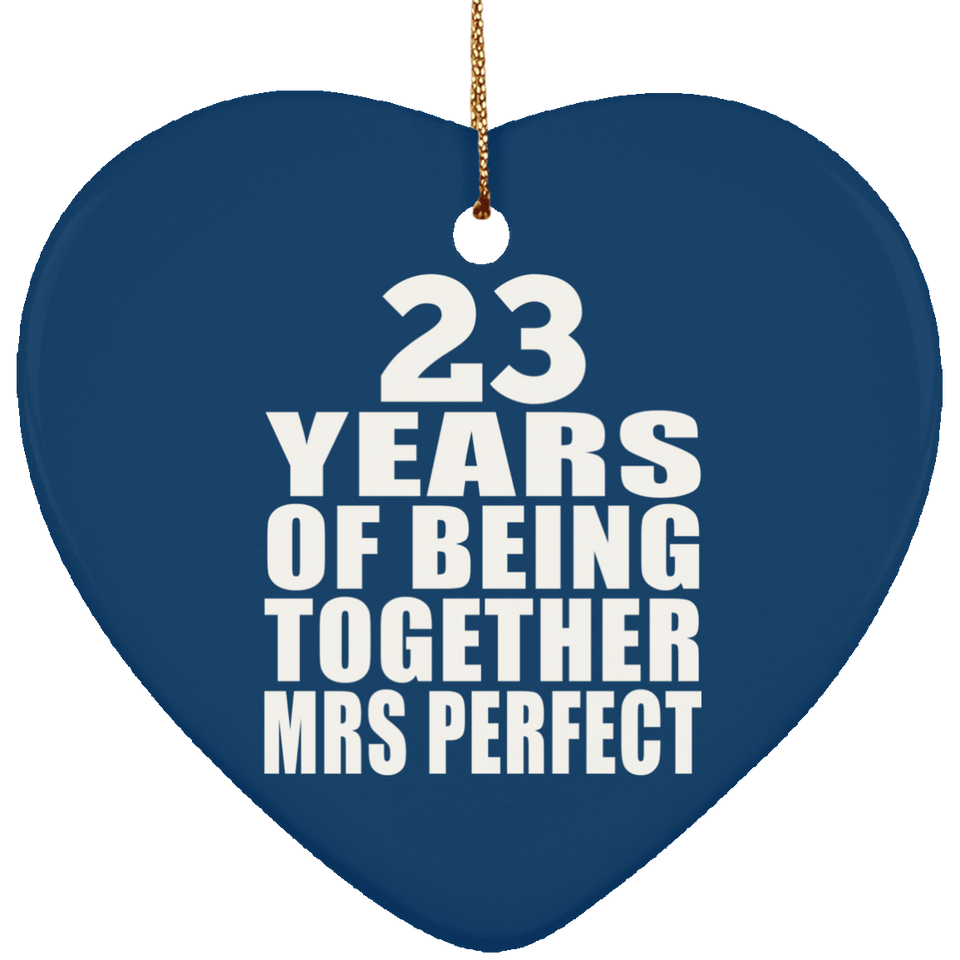 23rd Anniversary 23 Years Of Being Mrs Perfect - Heart Ornament