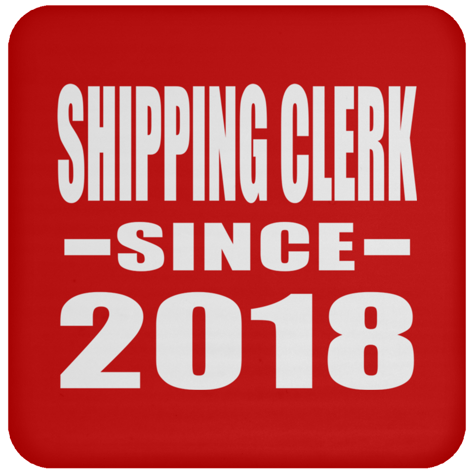 Shipping Clerk Since 2018 - Drink Coaster