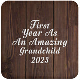 First Year As An Amazing Grandchild 2023 - Drink Coaster D