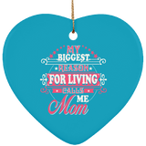 My Biggest Reason For Living Calls Me Mom - Heart Ornament