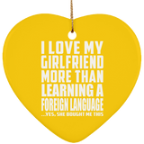 I Love My Girlfriend More Than Learning A Foreign Language - Heart Ornament
