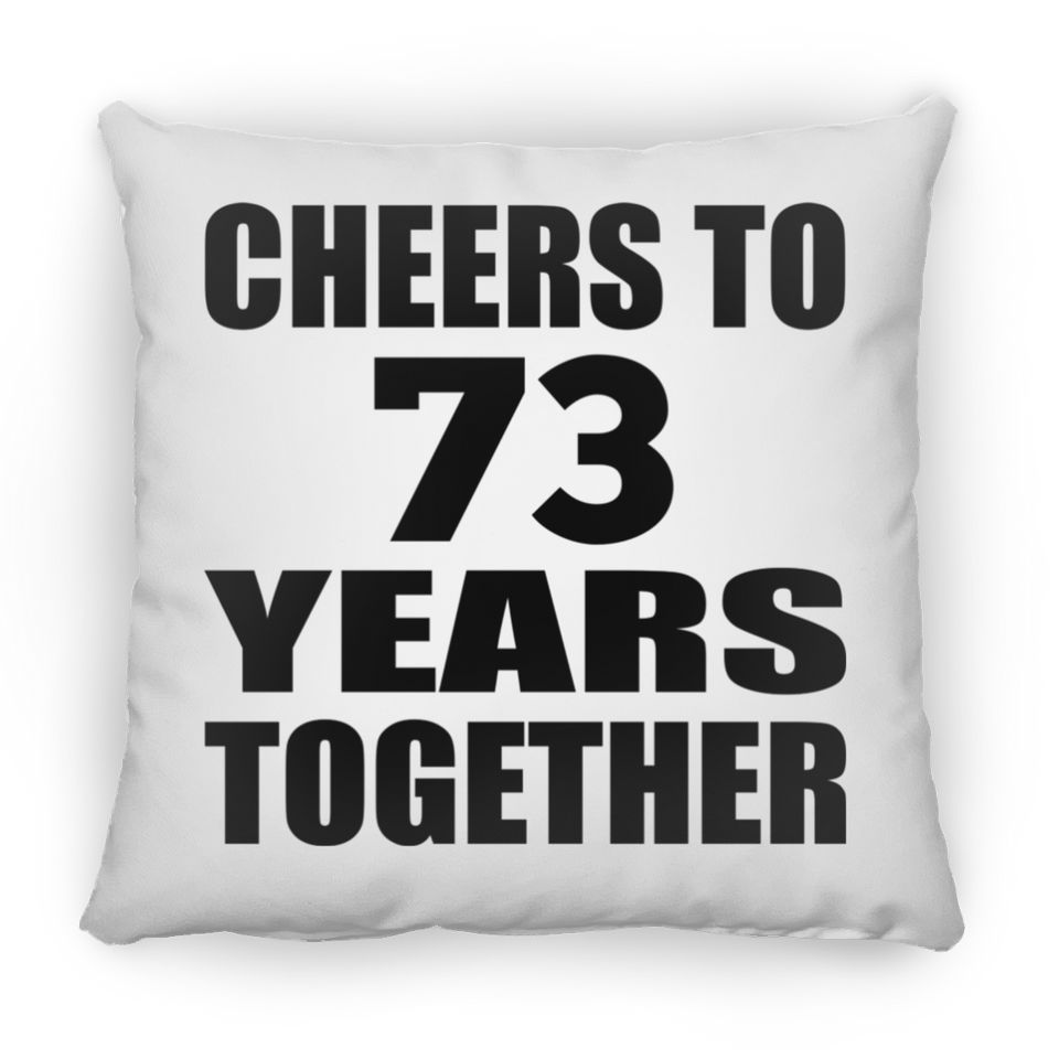 73rd Anniversary Cheers To 73 Years Together - Throw Pillow
