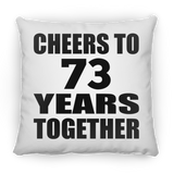 73rd Anniversary Cheers To 73 Years Together - Throw Pillow