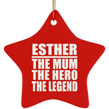 Esther The Mum The Hero The Legend - Star Ornament
