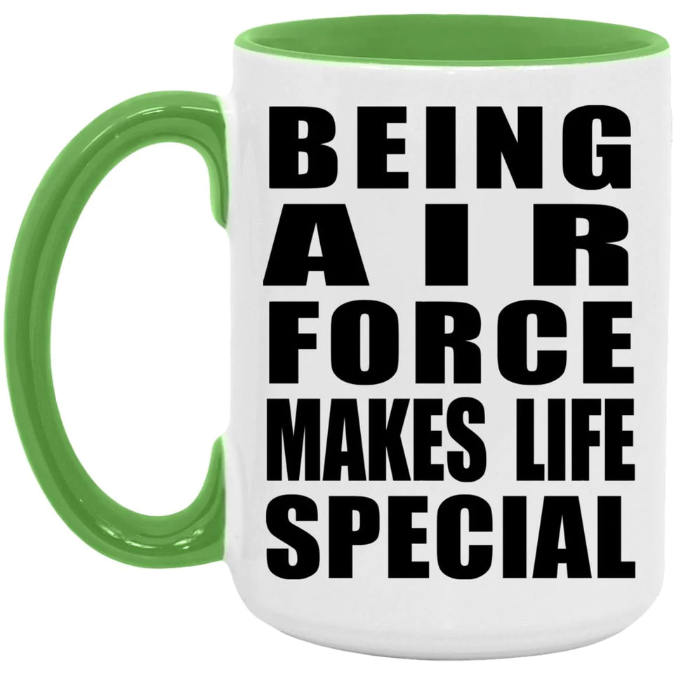 Being Air Force Makes Life Special - 15oz Accent Mug Green