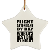 Flight Attendant By Day World's Best Dad By Night - Star Ornament