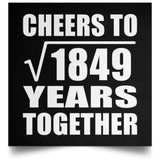 43rd Anniversary Cheers To Square Root of 1849 Years Together - Poster Square