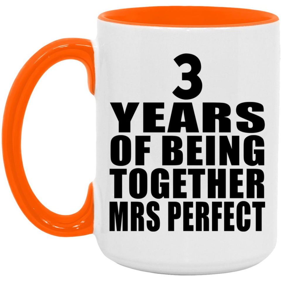 3rd Anniversary 3 Years Of Being Mrs Perfect - 15oz Accent Mug Orange