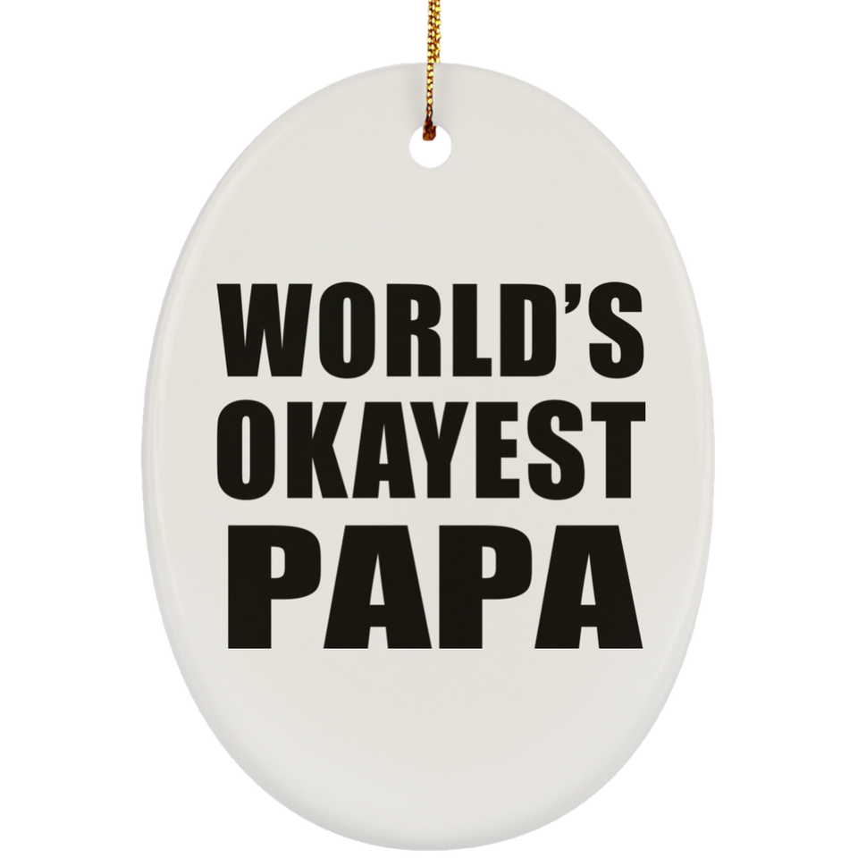 World's Okayest Papa (Grandpa) - Oval Ornament