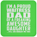 Proud Waitress Dad Of Awesome Daughter - Drink Coaster