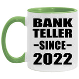 Bank Teller Since 2022 - 11oz Accent Mug Green