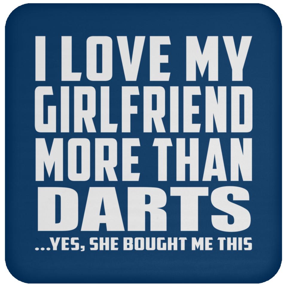 I Love My Girlfriend More Than Darts - Drink Coaster