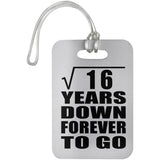 4th Anniversary Square Root of 16 Years Down Forever To Go - Luggage Bag Tag