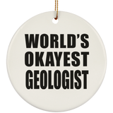 World's Okayest Geologist - Circle Ornament
