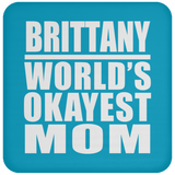 Brittany World's Okayest Mom - Drink Coaster