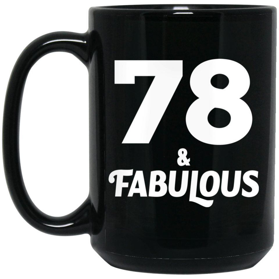 78th Birthday 78 & Fabulous - 15oz Coffee Mug Black