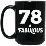 78th Birthday 78 & Fabulous - 15oz Coffee Mug Black