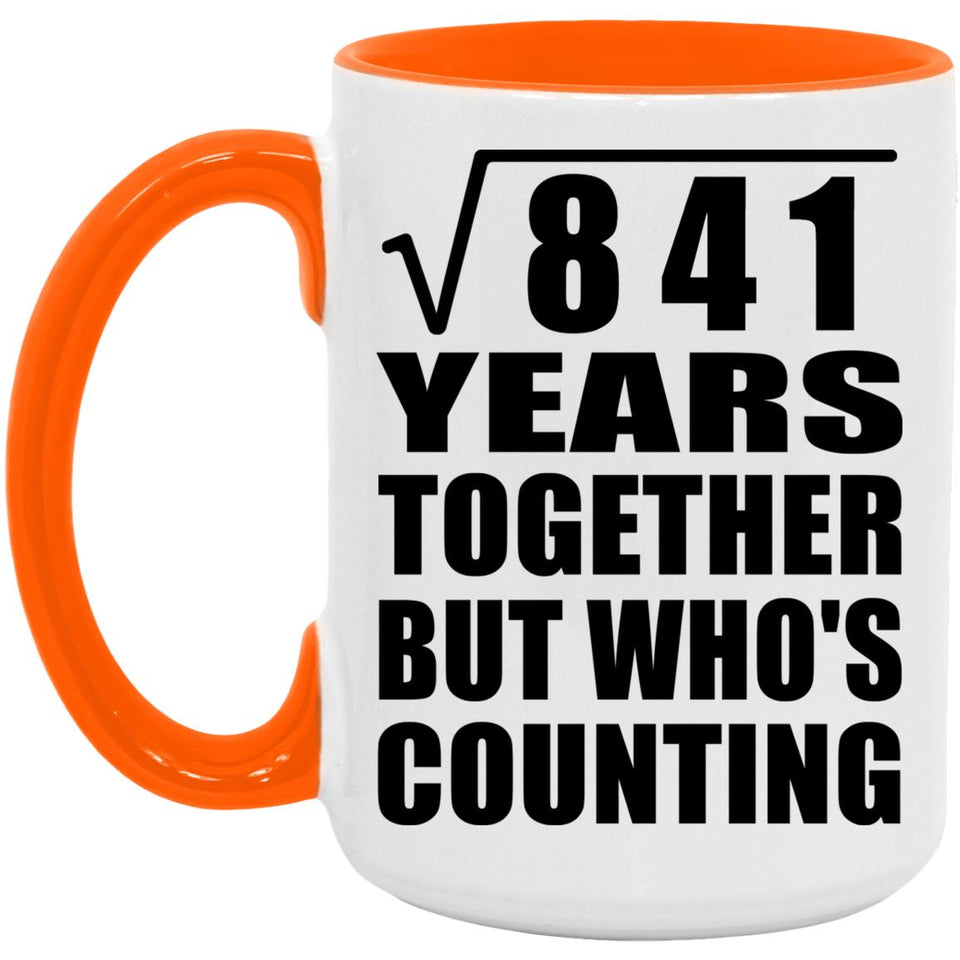 29th Anniversary Square Root of 841 Years Who's Counting - 15oz Accent Mug Orange