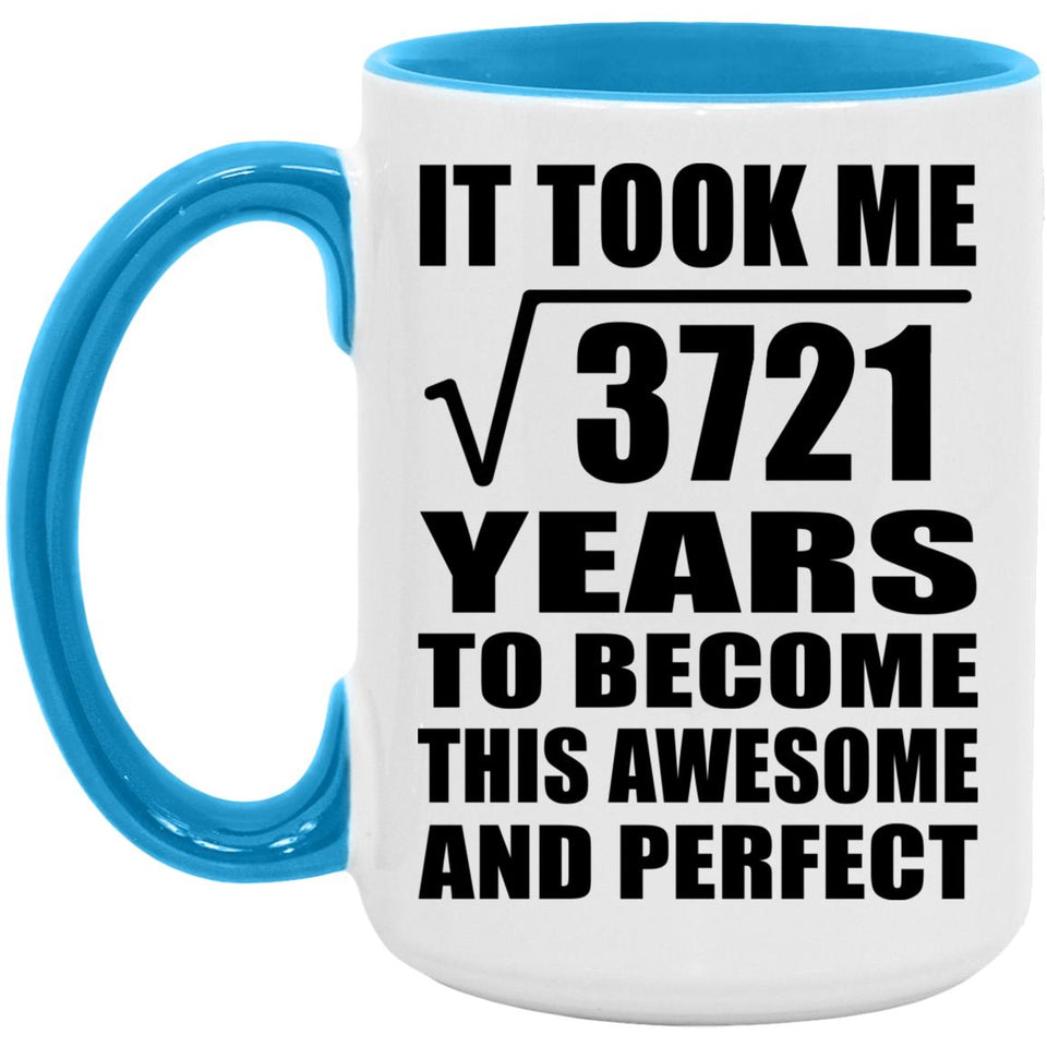 61st Birthday Took Square Root of 3721 Years To Awesome - 15oz Accent Mug Blue