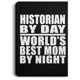Historian By Day World's Best Mom By Night - Canvas Portrait