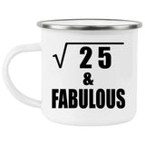 5th Birthday Square Root of 25 & Fabulous - 12oz Camping Mug