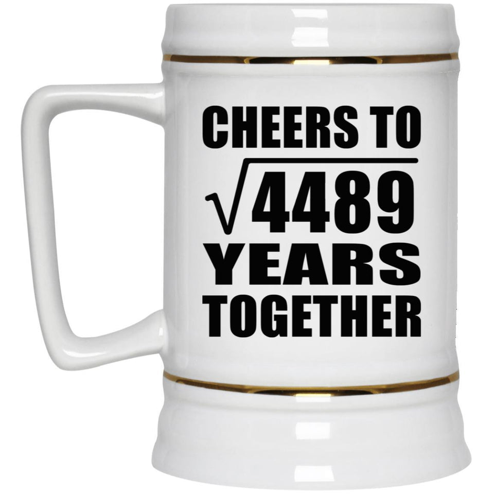 67th Anniversary Cheers To Square Root of 4489 Years Together - Beer Stein