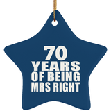 70th Anniversary 70 Years Of Being Mrs Right - Star Ornament