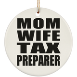 Mom Wife Tax Preparer - Circle Ornament