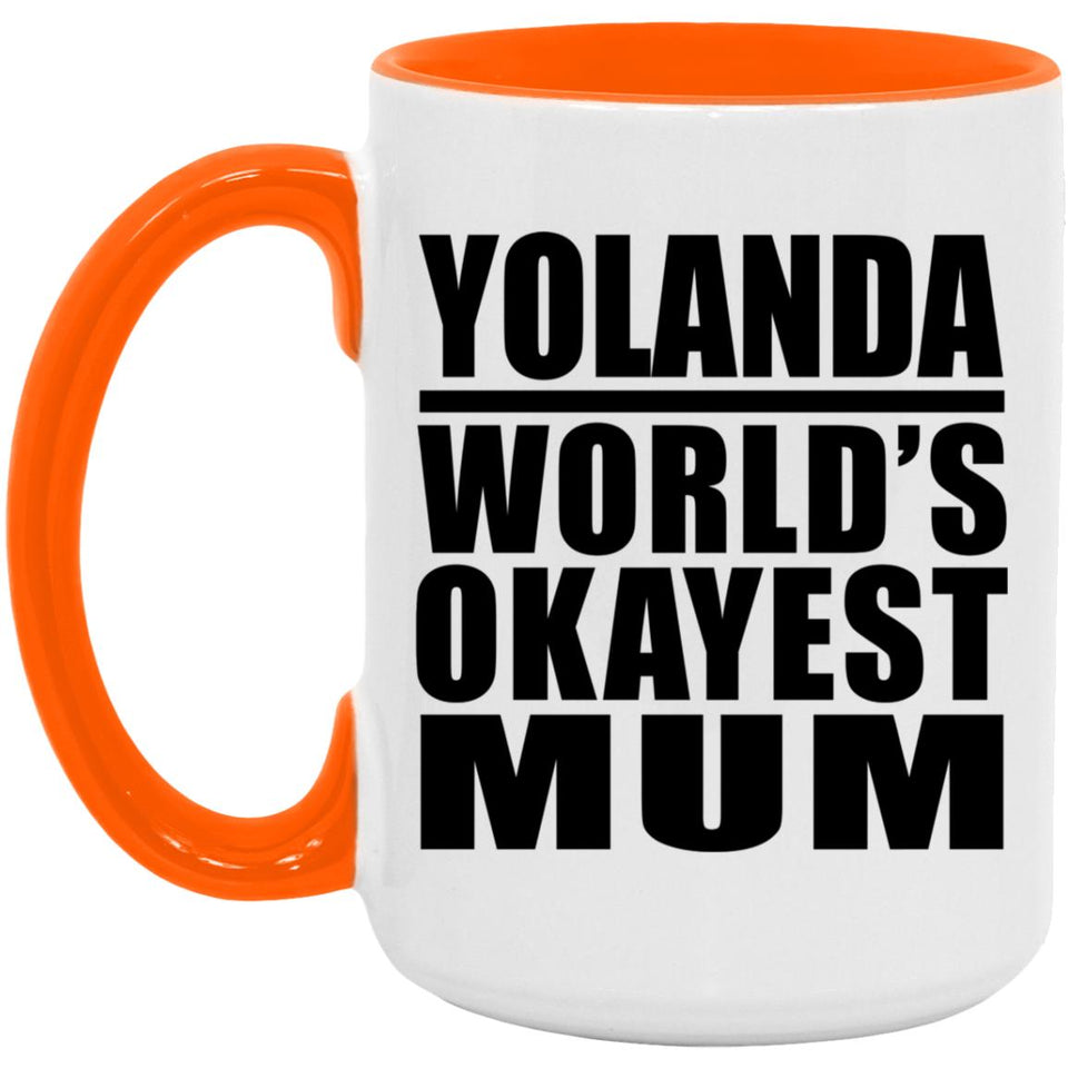 Yolanda World's Okayest Mum - 15oz Accent Mug Orange