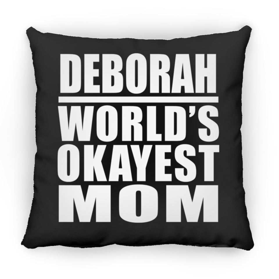 Deborah World's Okayest Mom - Throw Pillow Black