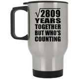 53rd Anniversary Square Root of 2809 Years Who's Counting - Silver Travel Mug