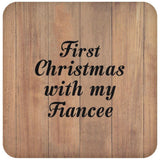 First Christmas With My Fiancee - Drink Coaster C