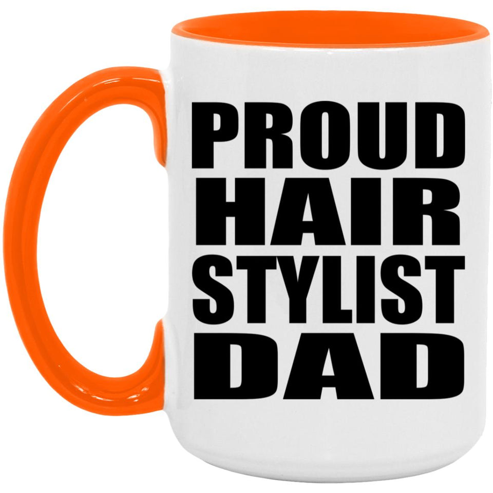 Proud Hair Stylist Dad - 15oz Accent Mug Orange