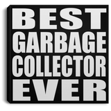 Best Garbage Collector Ever - Canvas Square