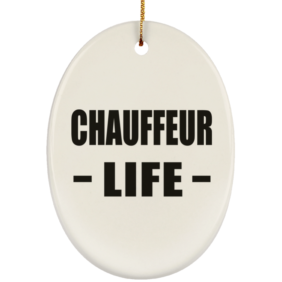 Chauffeur Life - Oval Ornament