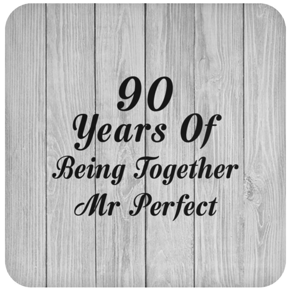 90th Anniversary 90 Years Of Being Mr Perfect - Drink Coaster F