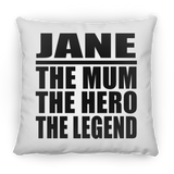 Jane The Mum The Hero The Legend - Throw Pillow