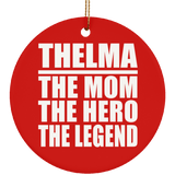 Thelma The Mom The Hero The Legend - Circle Ornament