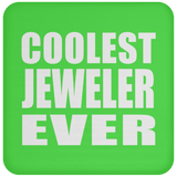 Coolest Jeweler Ever - Drink Coaster
