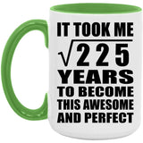 15th Birthday Took Square Root of 225 Years To Awesome - 15oz Accent Mug Green
