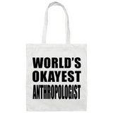 World's Okayest Anthropologist - Tote Bag White