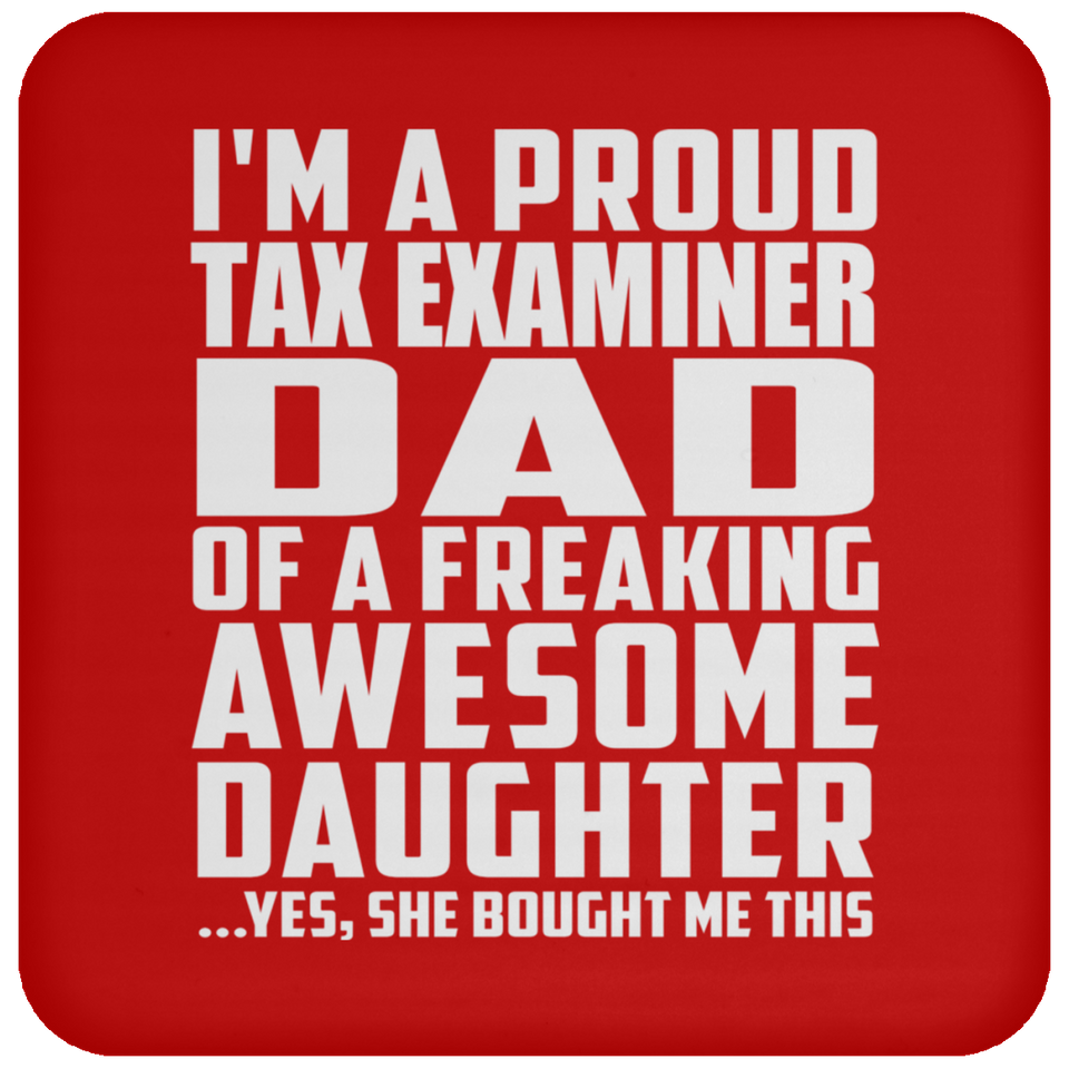 Proud Tax Examiner Dad Of Awesome Daughter - Drink Coaster