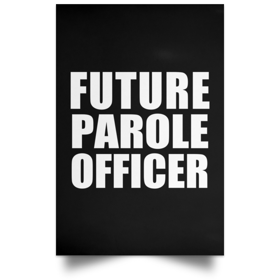 Future Parole Officer - Poster Portrait