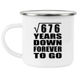 26th Anniversary Square Root of 676 Years Down Forever To Go - 12oz Camping Mug