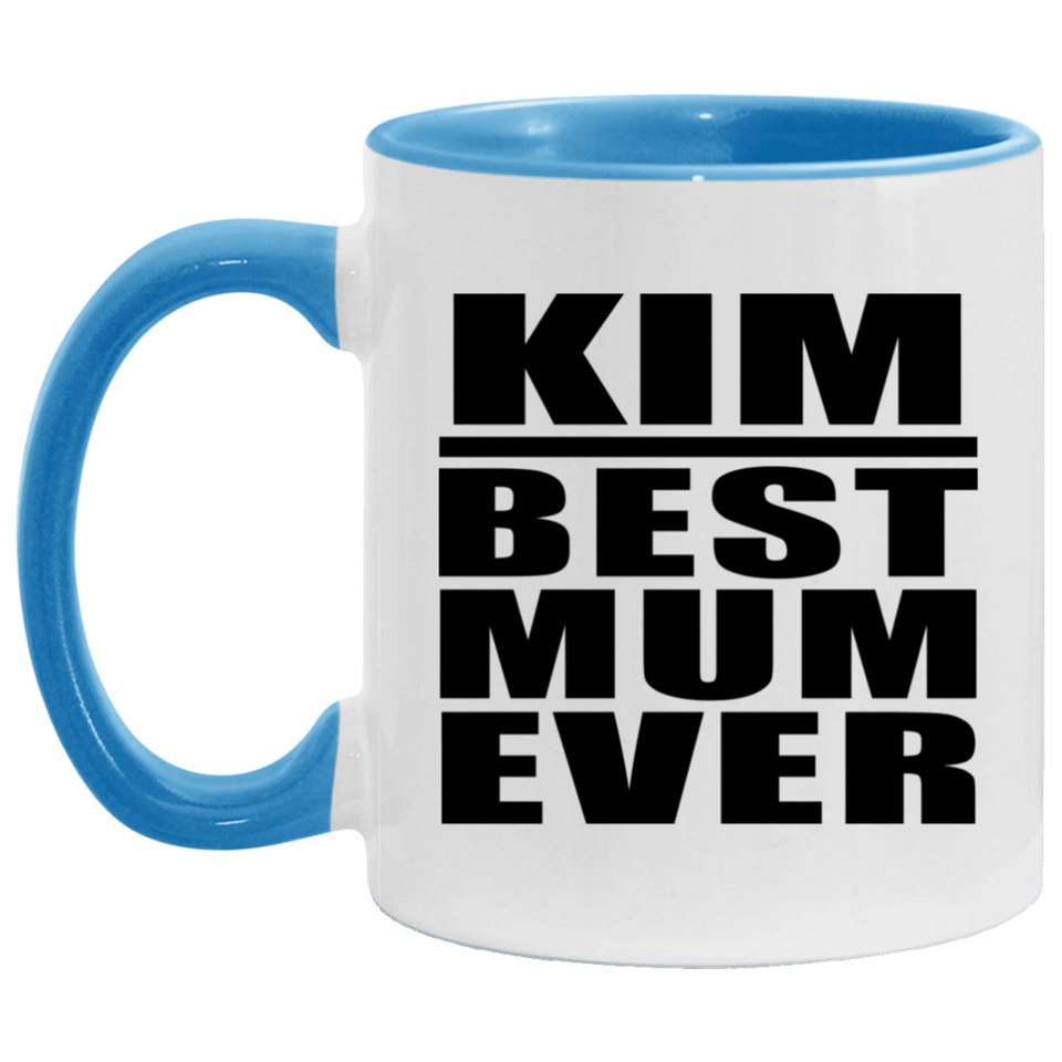 Kim Best Mum Ever - 11oz Accent Mug Blue
