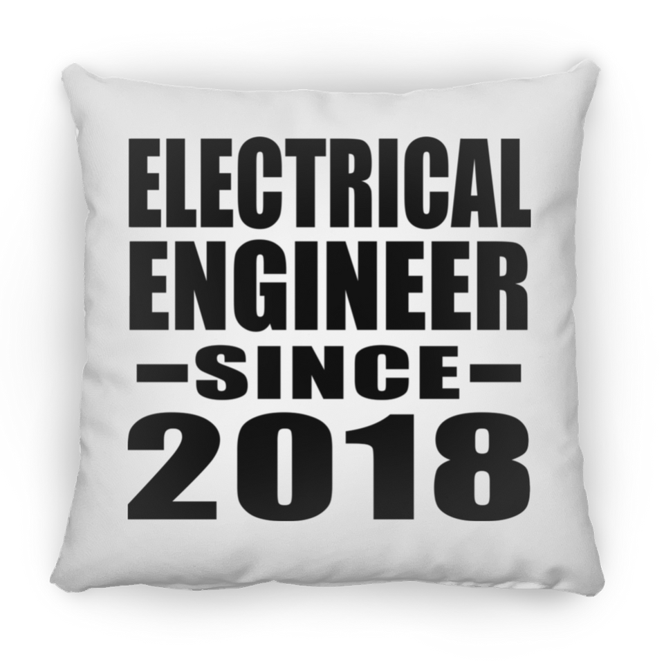 Electrical Engineer Since 2018 - Throw Pillow